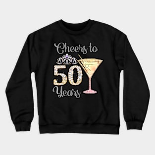 Funny Queen Princess Cheers To 50 Years Birthday Cute Crewneck Sweatshirt